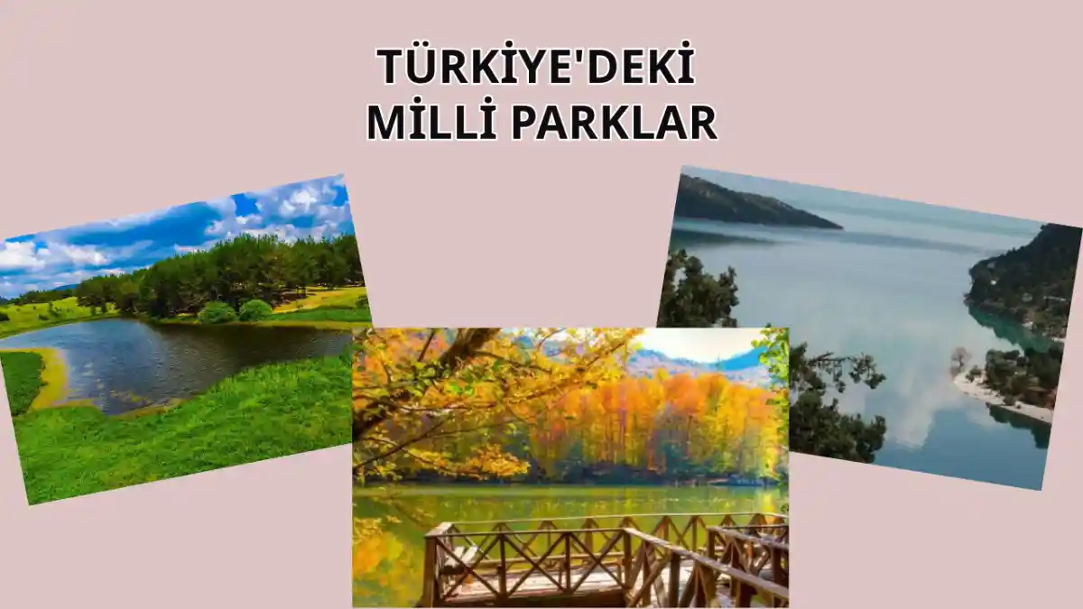milli-parklar-nelerdir-t-rkiye-deki-ulusal-parklar